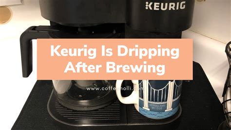 How To Fix Your Keurig That Drips After Brewing